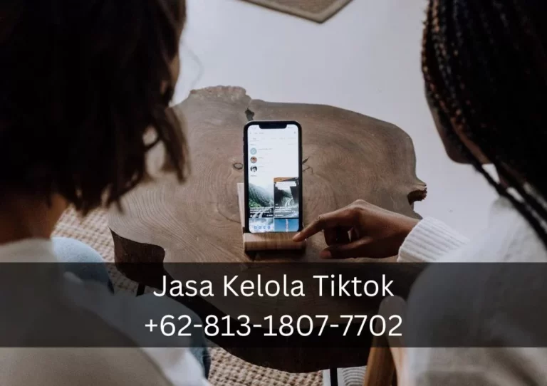Mengoptimalkan Jangkauan TikTok dengan Jasa Kelola TikTok
